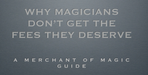 Magicians Fees and Prices - How Much to Charge for Your Magic - FREE EBOOK - Merchant of Magic Magic Shop