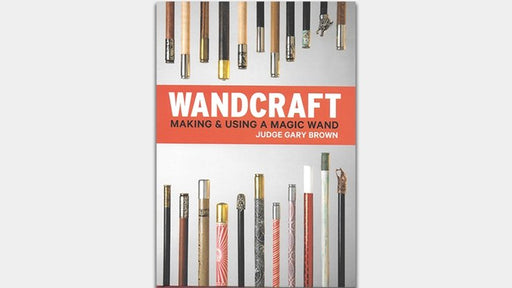 Wandcraft by Judge Gary Brown & Lawrence Hass - Book - Merchant of Magic