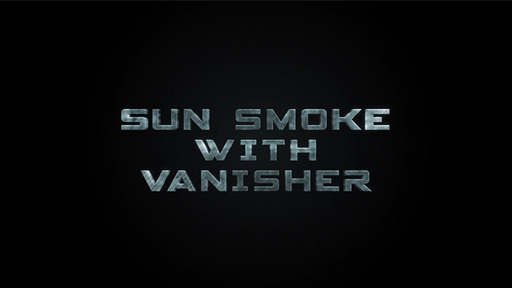 Sun Smoke with Vanisher 2.0 by SUN