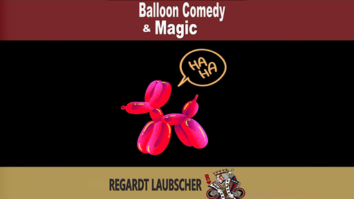 Balloon Comedy & Magic by Regardt Laubscher - ebook