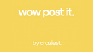 WOW Post-it by Craziest