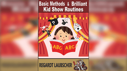 Basic Methods & Brilliant Kids show Routines by Regardt Laubscher -  ebook - Merchant of Magic