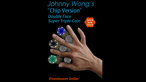 Double Face Super Triple Coin Chip Version (Eisenhower) by Johnny Wong - Merchant of Magic