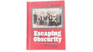 Escaping Obscurity - The Travel Diary of Harry Houdini 1897-1899 - Merchant of Magic