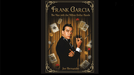 Frank Garcia: The Man with the Million Dollar Hands - Merchant of Magic