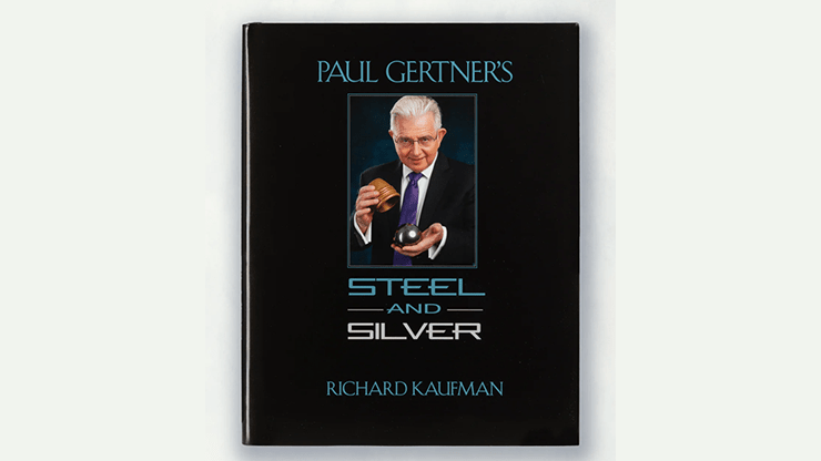 Paul Gertner's Steel and Silver by Richard Kaufman - Merchant of Magic