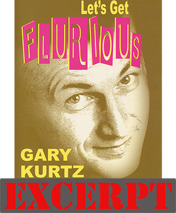 Flurious - INSTANT DOWNLOAD (Excerpt of Let's Get Flurious) by Gary Kurtz