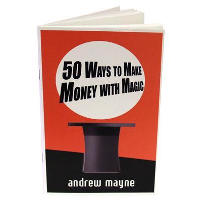 50 Ways To Make Money With Magic by Andrew Mayne - Book - Merchant of Magic