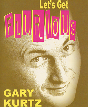Let's Get Flurious by Gary Kurtz - INSTANT DOWNLOAD