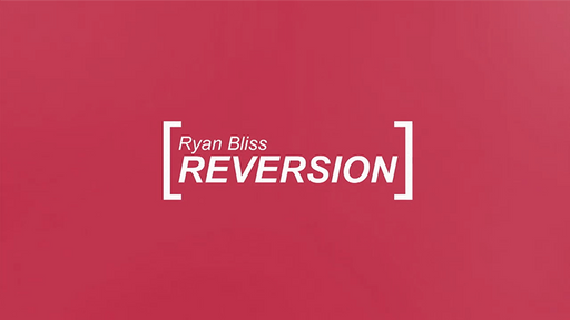Reversion by Ryan Bliss - INSTANT DOWNLOAD