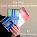 The DIY I-Pad by Scott Creasey - - INSTANT DOWNLOAD