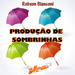 Produção de Sombrinhas (Portuguese Language only) by Robson Bianconi - - INSTANT DOWNLOAD