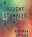 A Thought Stumbled Upon by Abhinav Bothra mixed media - INSTANT DOWNLOAD
