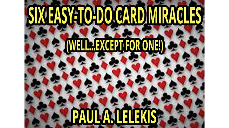 6 EZ-TO-DO CARD MIRACLES by Paul A. Lelekis - ebook