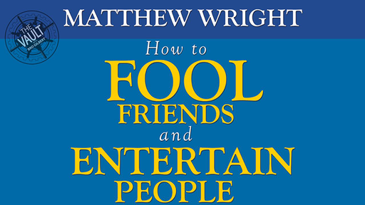 The Vault - How to fool friends and entertain people by Matthew Wright - INSTANT DOWNLOAD