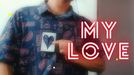 My Love by Anthony Vasquez - INSTANT DOWNLOAD