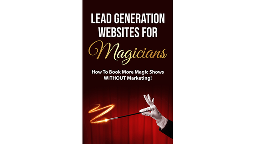 Lead Generation Websites for Magicians by Tim Piccirillo - ebook
