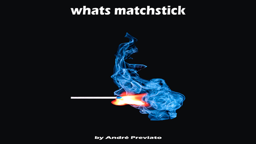 Whats Matchstick by André Previato - INSTANT DOWNLOAD