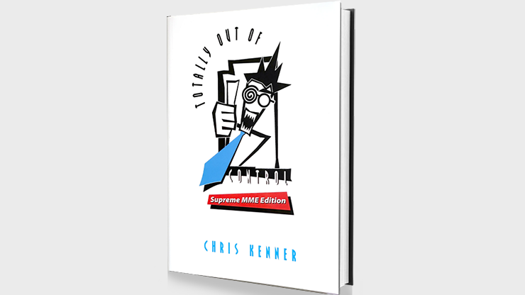 Totally Out of Control Supreme MME Edition by Chris Kenner - Book