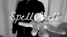 Spell Ball by Alex Soza - INSTANT DOWNLOAD