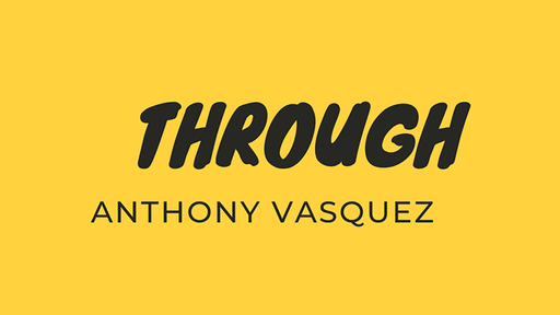 Through by Anthony Vasquez - INSTANT DOWNLOAD