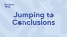 Jumping to Conclusions (Gimmicks and Online Instructions) by Harapan Ong 