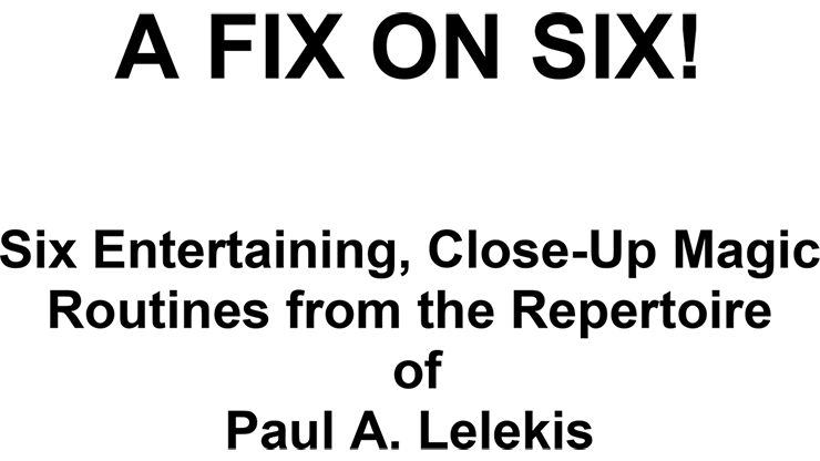 A Fix On Six! by Paul A. Lelekis eBook - INSTANT DOWNLOAD - Merchant of Magic