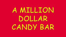 A Million Dollar Candy Bar by Damien Keith Fisher video - INSTANT DOWNLOAD - Merchant of Magic