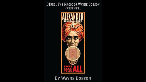 Alexander: The Crystal Seer by Wayne Dobson - Merchant of Magic