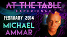 At The Table Live Lecture - Michael Ammar February 2014 - INSTANT DOWNLOAD - Merchant of Magic
