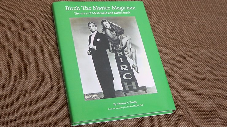 Birch The Master Magician: The story of McDonald and Mabel Birch by Thomas Ewing - Book - Merchant of Magic