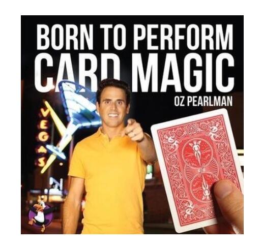 Born To Perform Card Magic by Oz Pearlman - Merchant of Magic