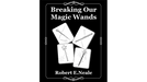 Breaking Our Magic Wands by Robert E. Neale - Book - Merchant of Magic