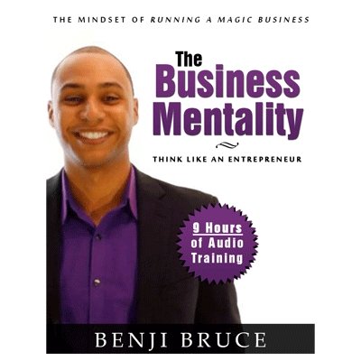 Business Mentality by Benji Bruce - Marketing For Magicians - Merchant of Magic
