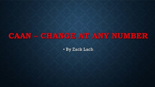 CAAN - Change At Any Number by Zack Lach - VIDEO DOWNLOAD - Merchant of Magic