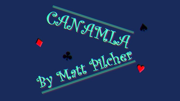 Canamla by Matt Pilcher - VIDEO DOWNLOAD - Merchant of Magic