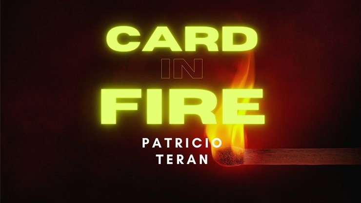 Card in Fire by Patricio Teran video - INSTANT DOWNLOAD - Merchant of Magic