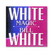 CD White Magic by Bill White - Merchant of Magic