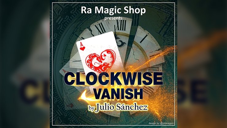 Clockwise Vanish by Ra Magic Shop and Julio Sanchez Video DOWNLOAD - Merchant of Magic