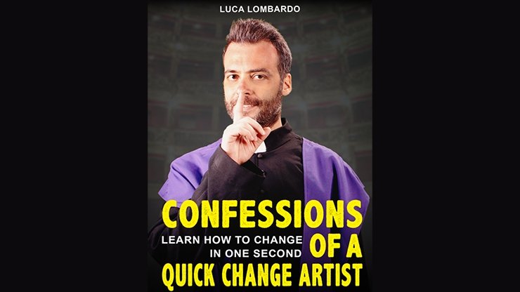 Confessions of a Quick-Change Artist by Luca Lombardo eBook - INSTANT DOWNLOAD - Merchant of Magic