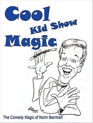 Cool, Kid Show Magic (Soft Bound) by Norm Barnhart - Book - Merchant of Magic