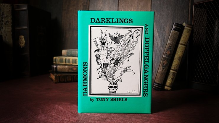 Daemons, Darklings and Doppelgangers (Limited/Out of Print) by Tony Shiels - Merchant of Magic