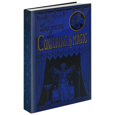 Secrets of Conjuring And Magic by Robert Houdin & The Conjuring Arts Research Center - ebook