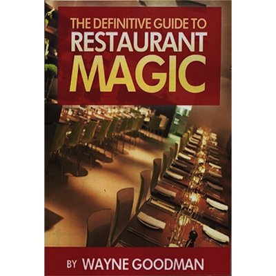 Definitive Guide to Restaurant Magic by Wayne Goodman - Book - Merchant of Magic