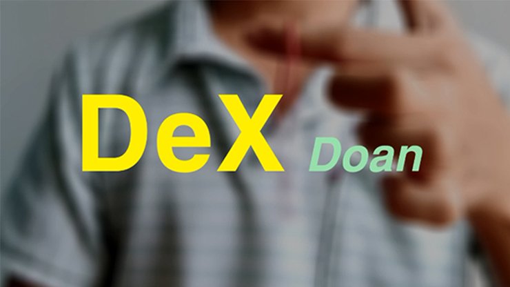 DeX by Doan - VIDEO DOWNLOAD - Merchant of Magic