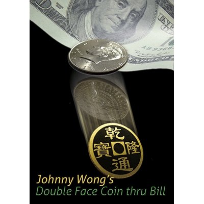 Double Face Coin Thru Bill by Johnny Wong - Merchant of Magic