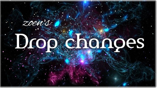 Drop Changes by Zoen's - INSTANT DOWNLOAD - Merchant of Magic