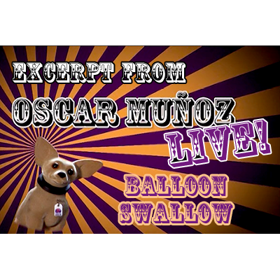 Balloon Swallow by Oscar Munoz (Excerpt from Oscar Munoz Live) - INSTANT DOWNLOAD