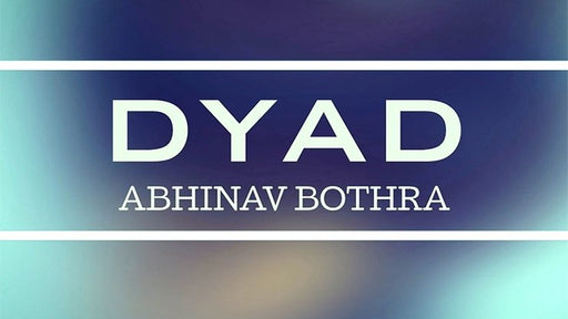 DYAD by Abhinav Bothra video - INSTANT DOWNLOAD - Merchant of Magic