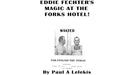 Eddie Fechter's Magic at the Fork's Hotel! by Paul A. Lelekis - EBOOK DOWNLOAD - Merchant of Magic